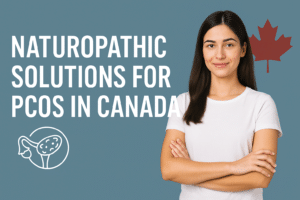 Struggling with PCOS? Discover Naturopathic Treatments in Toronto